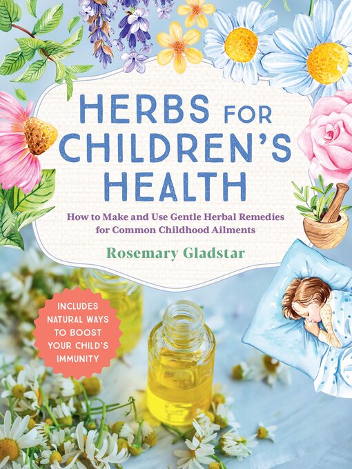 Title details for Herbs for Children's Health by Rosemary Gladstar - Wait list